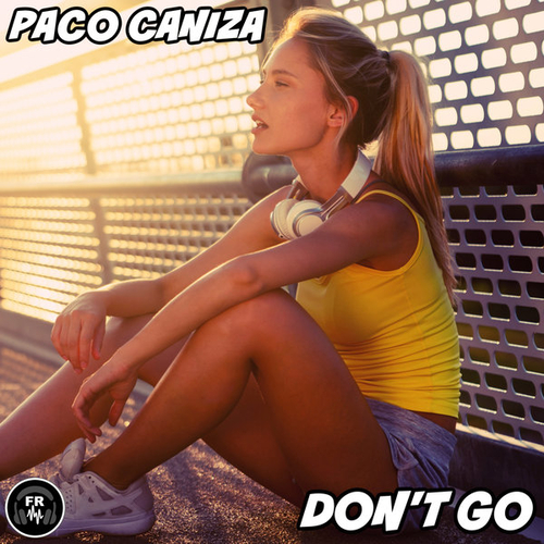 Paco Caniza - Don't Go [FR443]